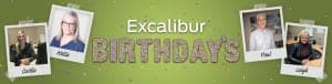 Excalibur Birthdays